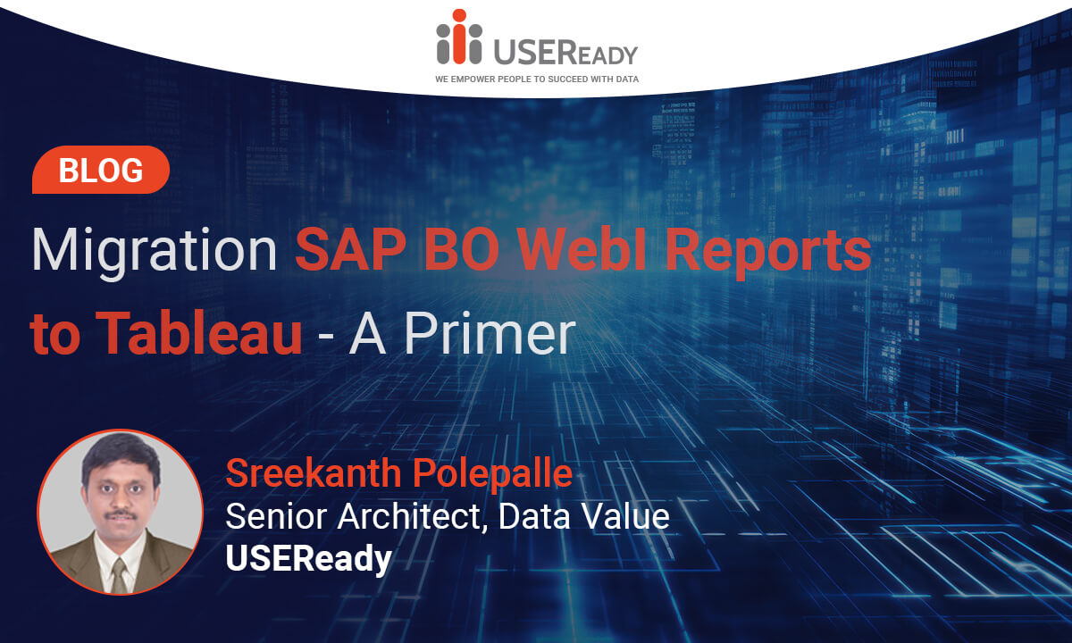 Migration SAP BO WebI Reports to Tableau – A Primer