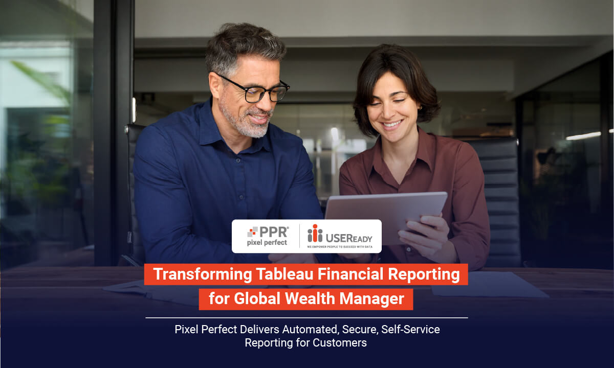 Transforming Tableau Financial Reporting for Global Wealth Manager